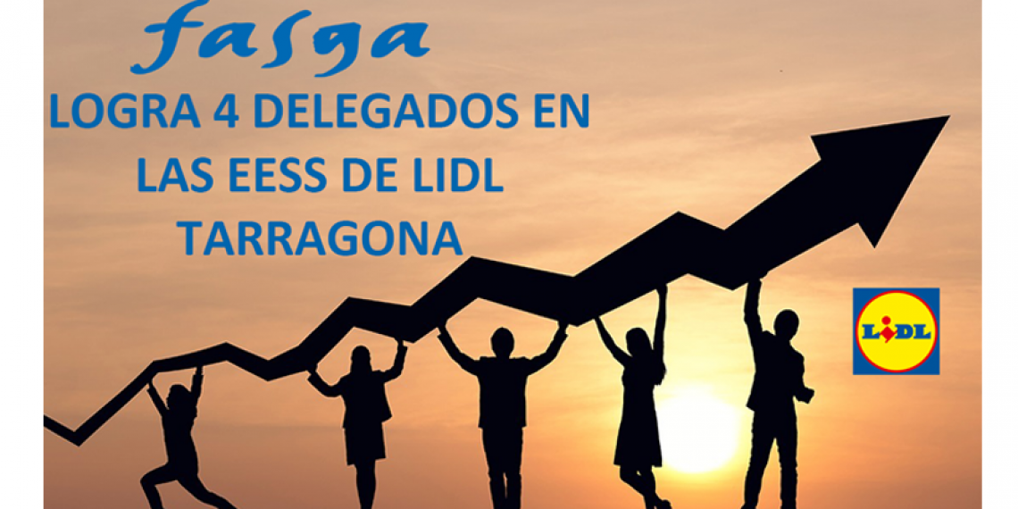 FASGA LOGRA 4 NUEVOS DELEGADOS EN LAS EESS DE LIDL TARRAGONA