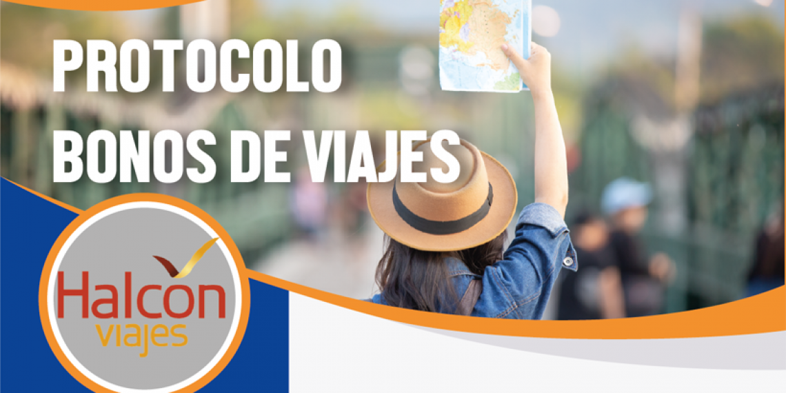 HALCÓN VIAJES: PROTOCOLO BONOS DE VIAJES