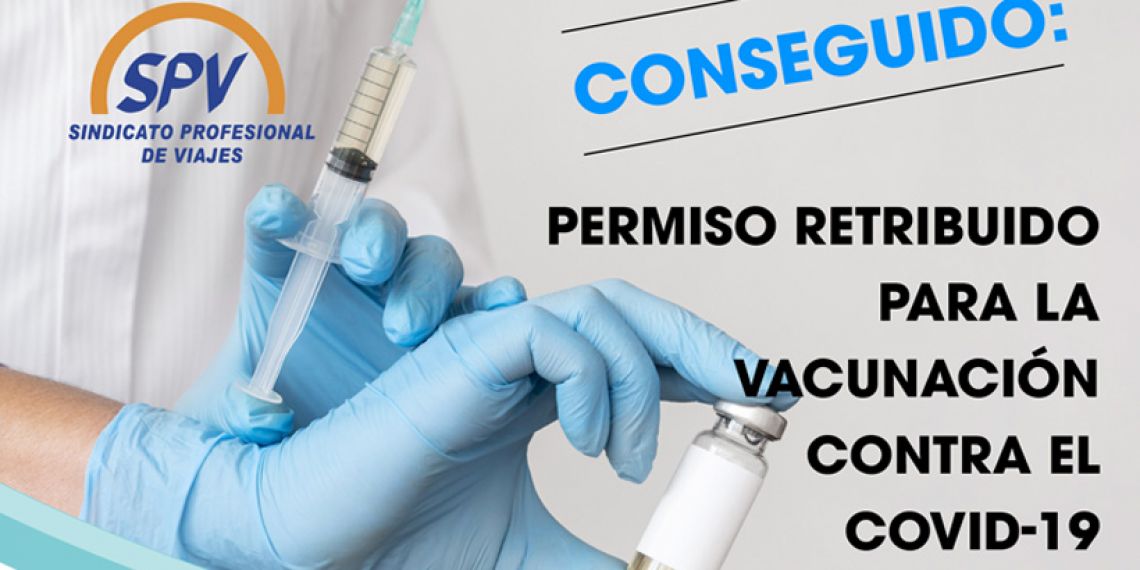 CONSEGUIDO EL PERMISO RETRIBUIDO PARA LA VACUNACIÓN CONTRA EL COVID- 19