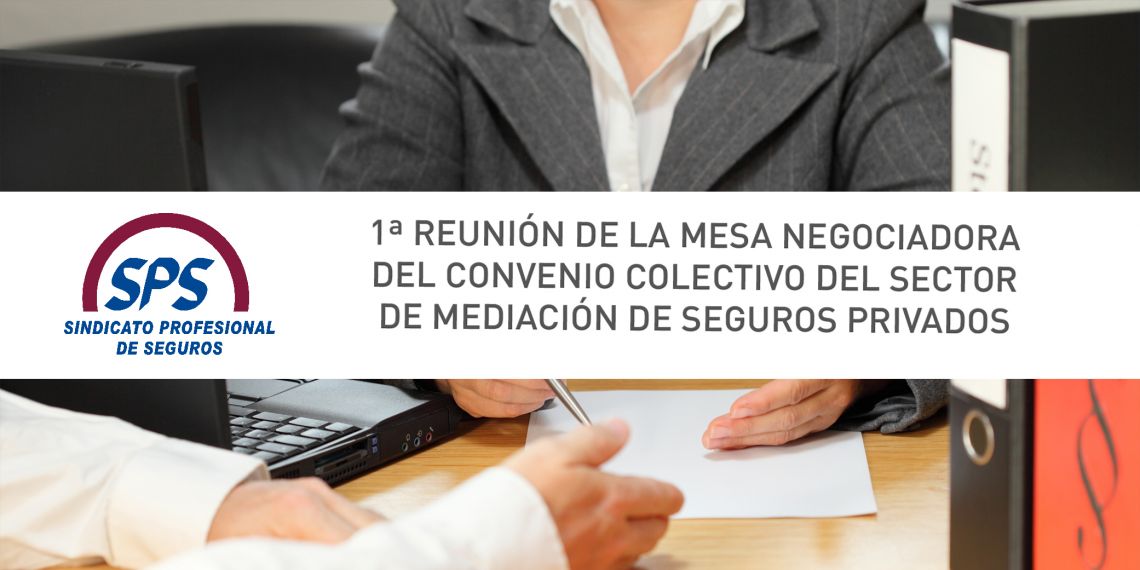 1ª Reunión de la Mesa Negociadora del Convenio Colectivo del Sector Mediación de Seguros Privados
