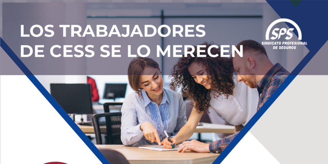 LOS TRABAJADORES DE CESS SE LO MERECEN