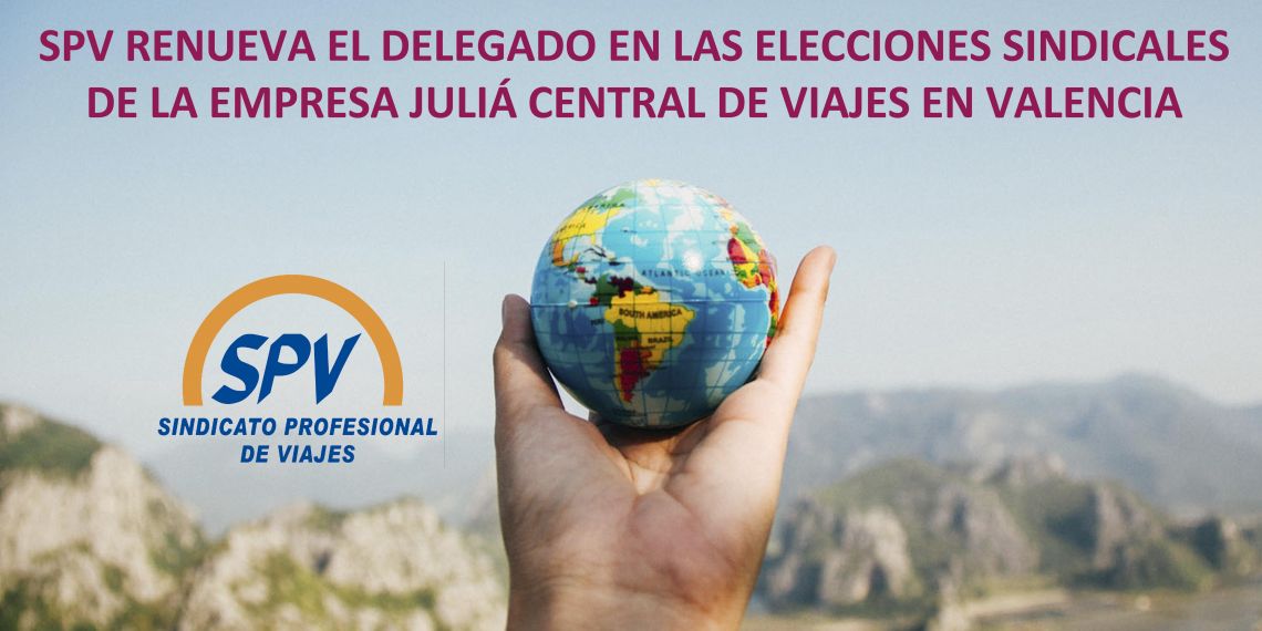 SPV renueva el delegado en las elecciones sindicales de la empresa Juliá Central de Viajes en Valencia