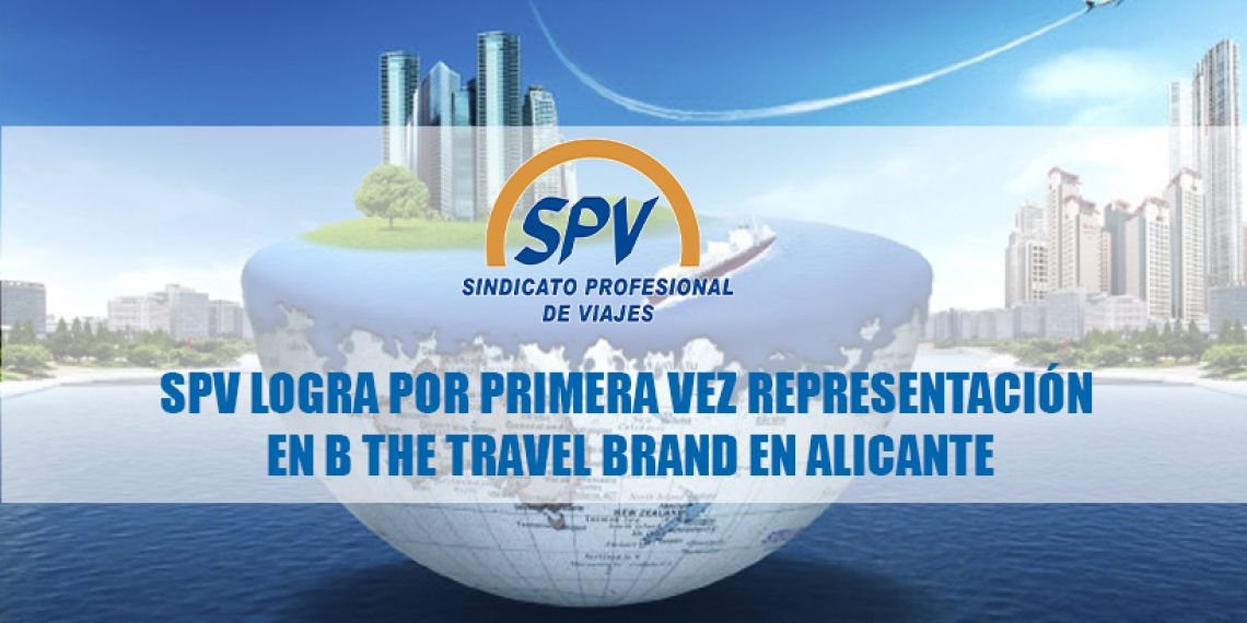 SPV logra por primera vez representación en B the travel brand en Alicante