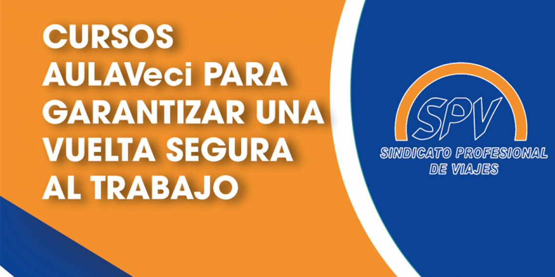 CURSOS AULAVeci PARA GARANTIZAR UNA VUELTA SEGURA AL TRABAJO
