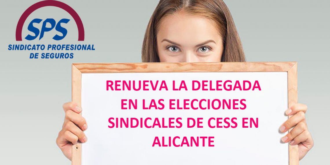 SPS renueva la delegada en las elecciones sindicales de CESS en Alicante
