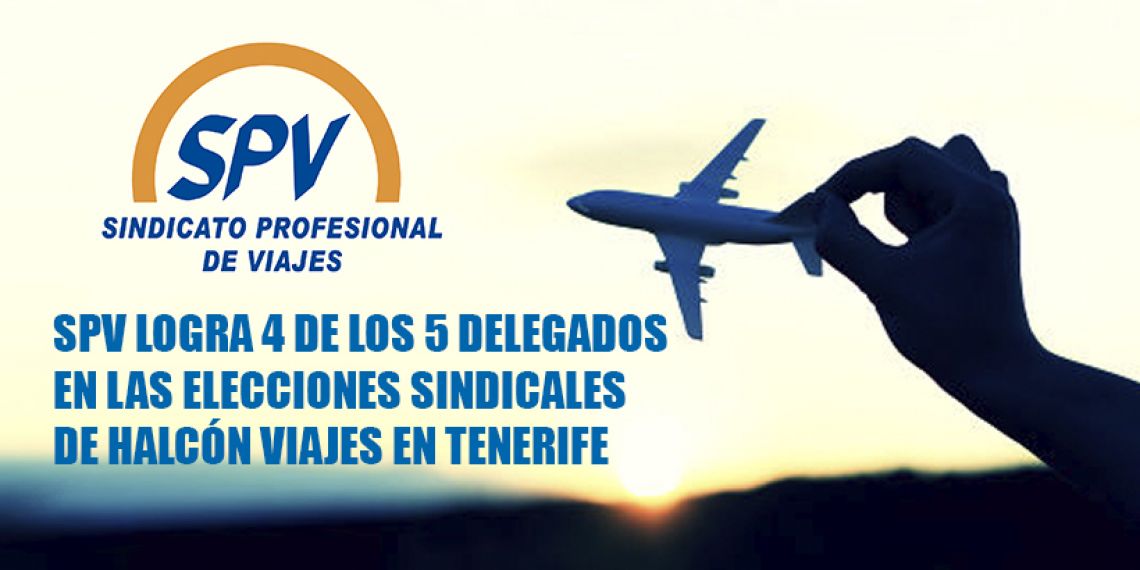 SPV logra 4 de los 5 delegados en las Elecciones Sindicales de Halcón Viajes en Tenerife