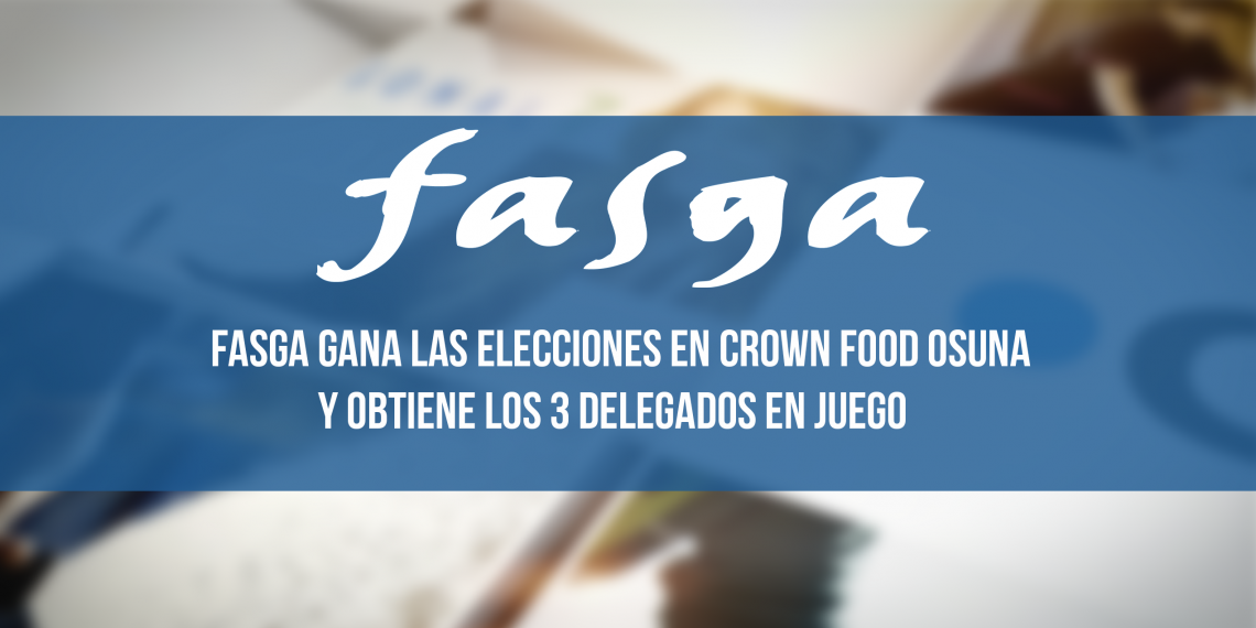FASGA gana las elecciones en Crown Food Osuna y obtiene los 3 delegados en juego