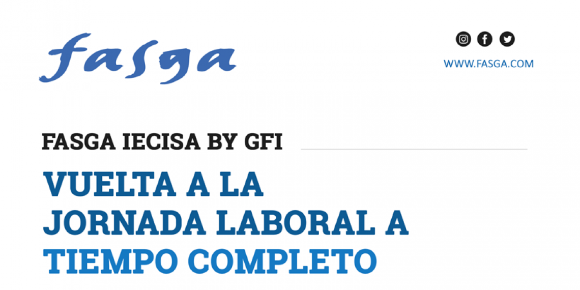 FASGA IECISA BY GFI: VUELTA A LA JORNADA LABORAL A TIEMPO COMPLETO EN IECISA