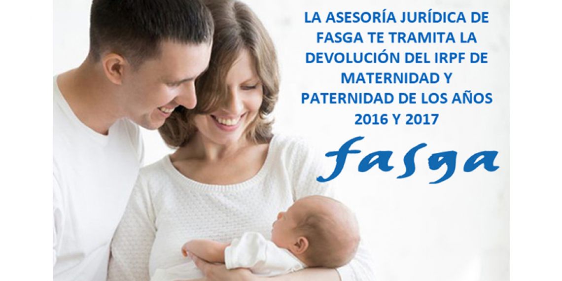 La Asesoría Jurídica de FASGA te tramita la devolución del IRPF de maternidad y paternidad de los años 2016 y 2017