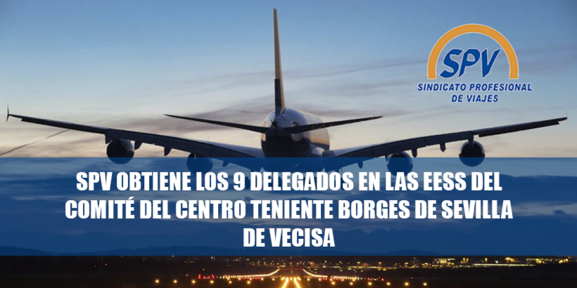 SPV obtiene los 9 delegados en las EESS del Comité del Centro Teniente Borges de Sevilla de VECISA