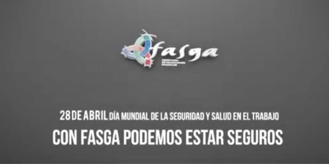 Vídeo 28 A, Día Mundial de la Seguridad y Salud en el trabajo: Con FASGA podemos estar seguros