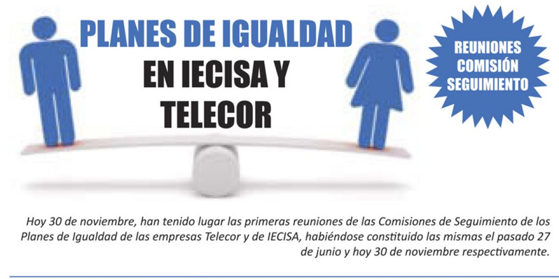 Reuniones de seguimiento de los Planes de Igualdad de las empresas TELECOR Y DE IECISA
