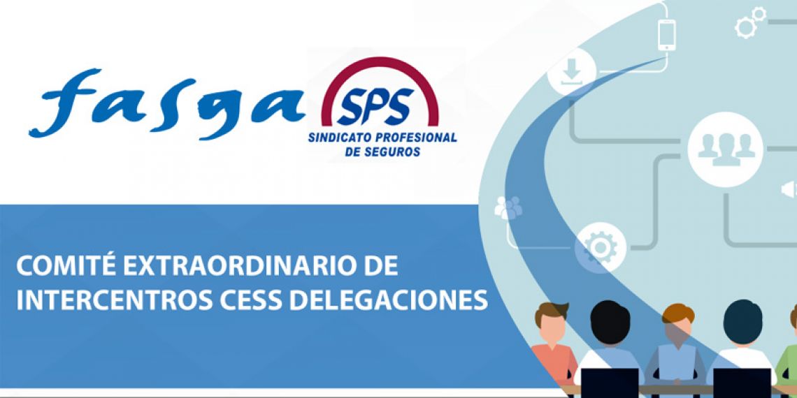 COMITÉ EXTRAORDINARIO DE INTERCENTROS CESS DELEGACIONES