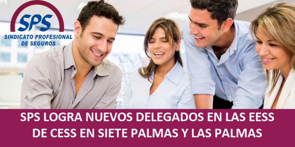SPS logra nuevos delegados en las EESS de CESS en Siete Palmas y Las Palmas