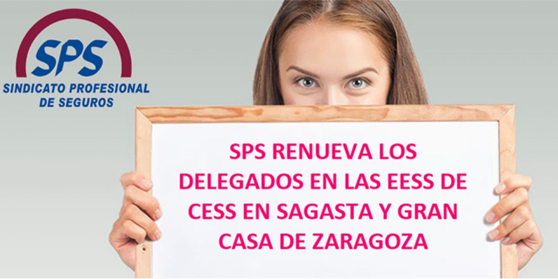 SPS renueva los dos delegados en las EESS de CESS en Sagasta y Gran Casa en Zaragoza