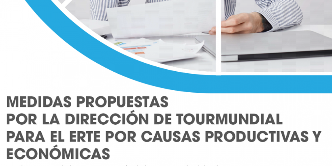 MEDIDAS PROPUESTAS POR LA DIRECCIÓN DE TOURMUNDIAL PARA EL ERTE POR CAUSAS PRODUCTIVAS Y ECONÓMICAS