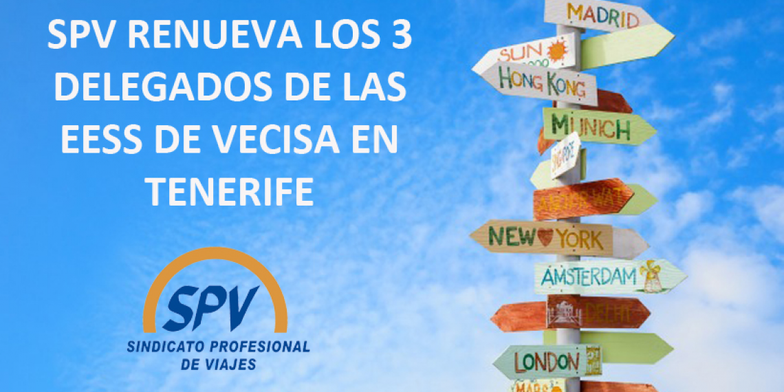 SPV renueva los 3 delegados en las EESS de VECISA Tenerife