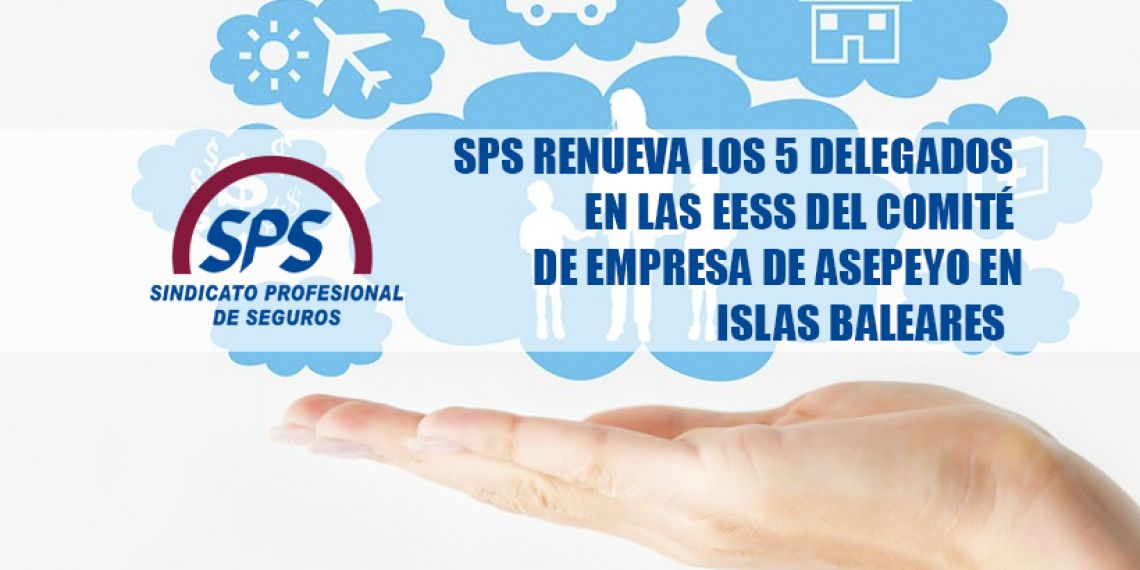 SPS renueva los 5 delegados en las EESS del Comité de Empresa de Asepeyo en las Islas Baleares