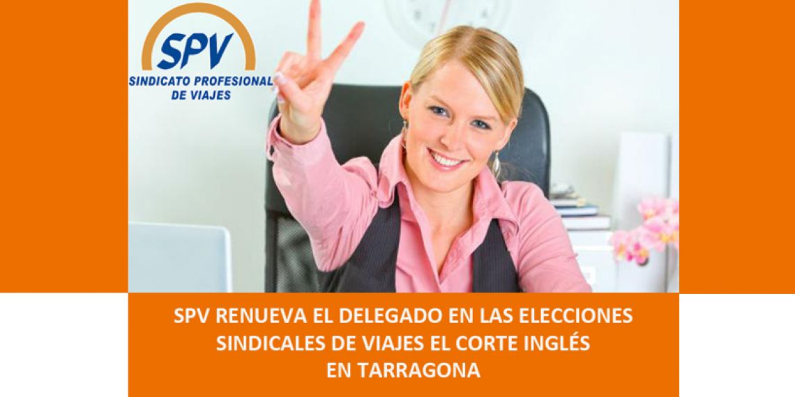 SPV renueva el delegado en las elecciones sindicales de Viajes El Corte Inglés en Tarragona