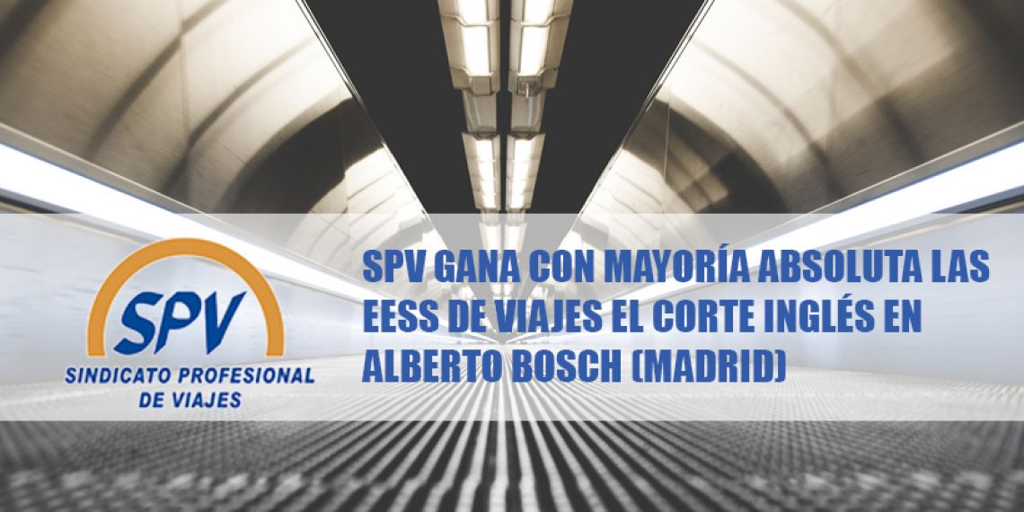 SPV gana con mayoría absoluta las EESS de Viajes El Corte Inglés en Alberto Bosch (Madrid)