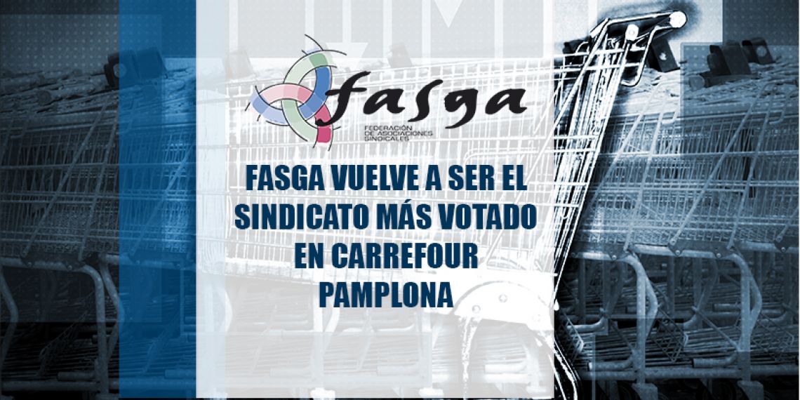FASGA vuelve a ser el sindicato más votado en las EESS de Carrefour Pamplona