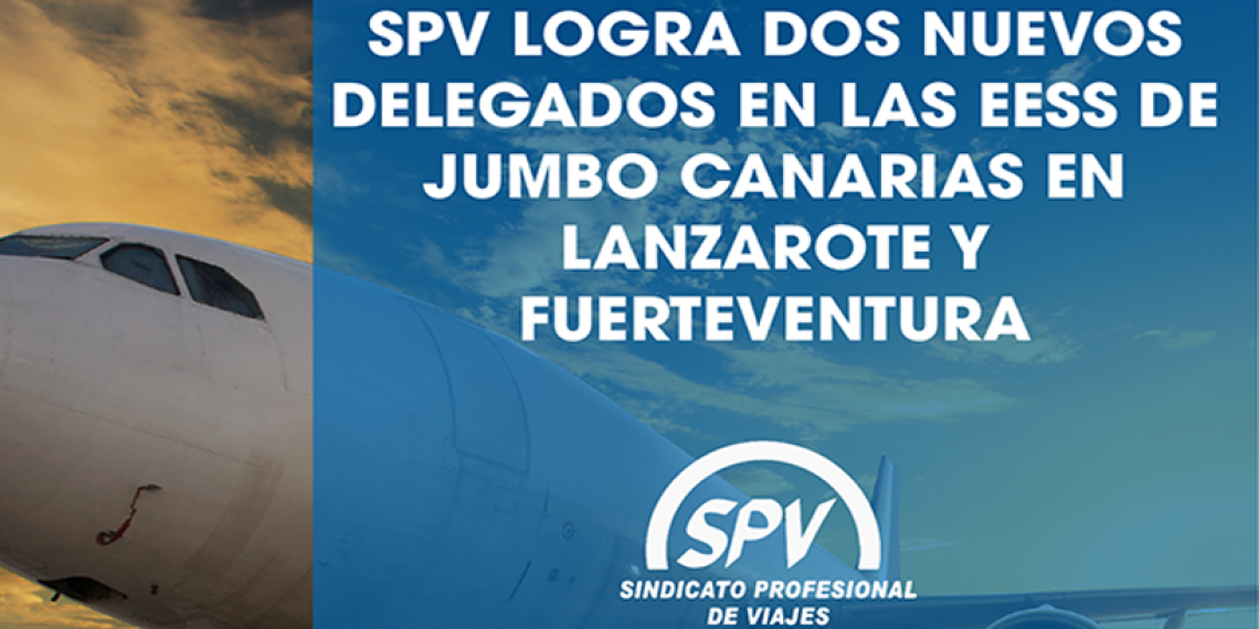 SPV LOGRA DOS NUEVOS DELEGADOS EN LAS EESS DE JUMBO CANARIAS EN LANZAROTE Y FUERTEVENTURA