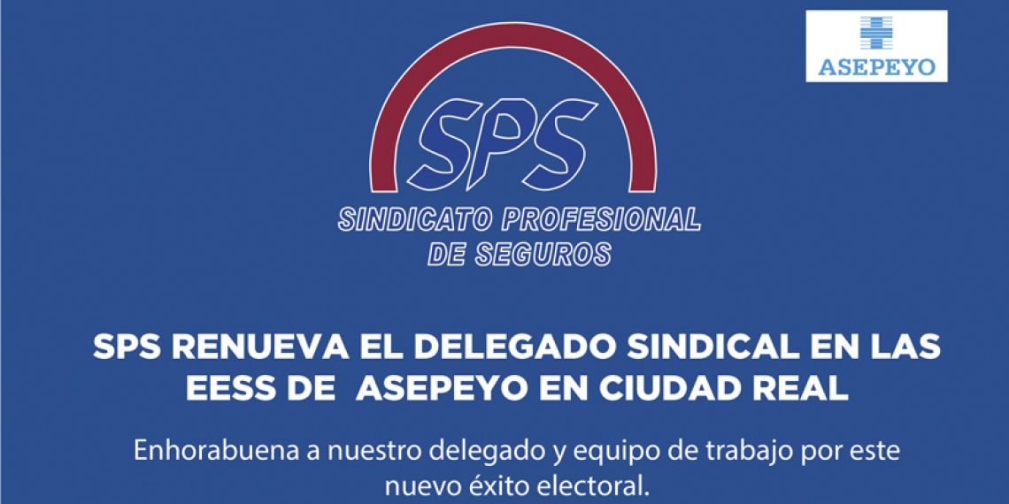 SPS renueva el delegado sindical en las EESS  de Asepeyo en Ciudad Real