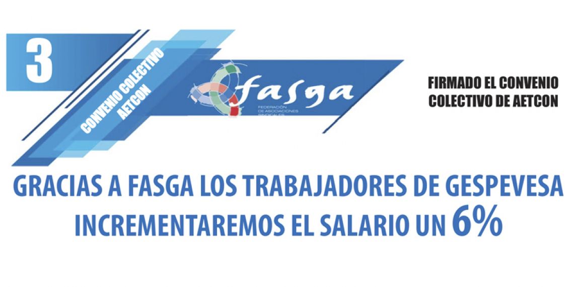 Gracias a FASGA los trabajadores de Gespevesa incrementaremos el salario un 6%