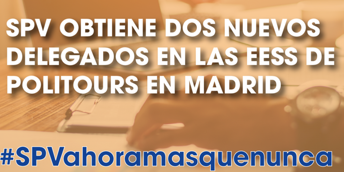 SPV OBTIENE DOS NUEVOS DELEGADOS EN LAS EESS DE POLITOURS EN MADRID