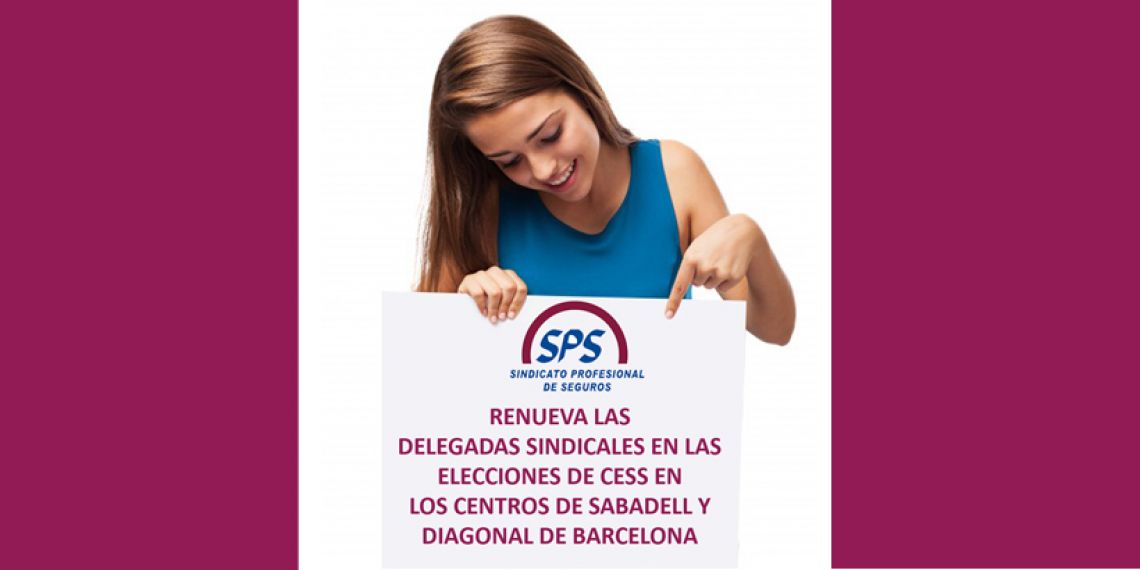 SPS renueva dos delegadas en las EESS de CESS de Sabadell y Diagonal en Barcelona