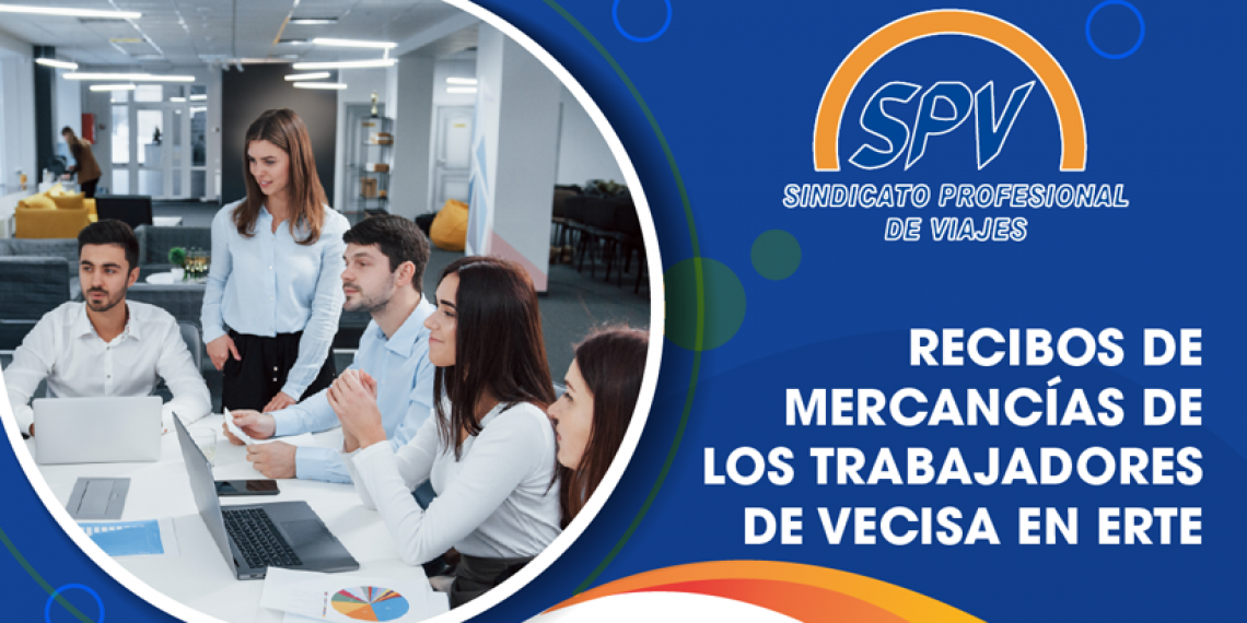 RECIBOS DE MERCANCÍAS DE LOS TRABAJADORES DE VECISA EN ERTE
