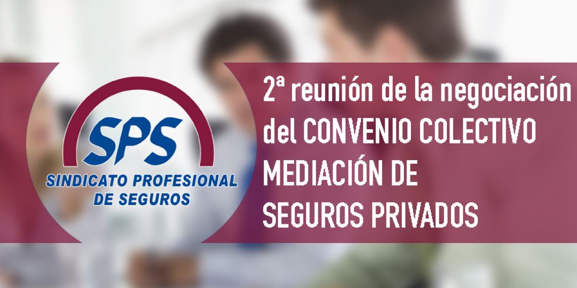 2ª Reunión de la Mesa Negociadora del Convenio Colectivo del Sector Mediación de Seguros Privados