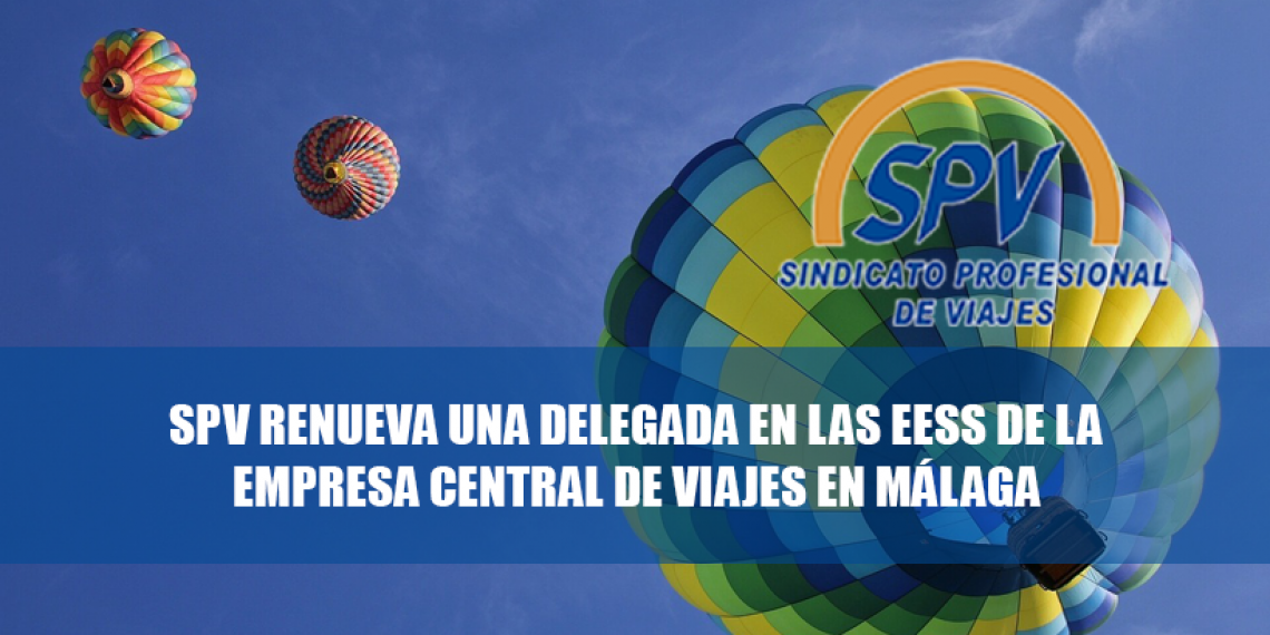 SPV renueva una delegada en las EESS de la empresa Central de Viajes en Málaga
