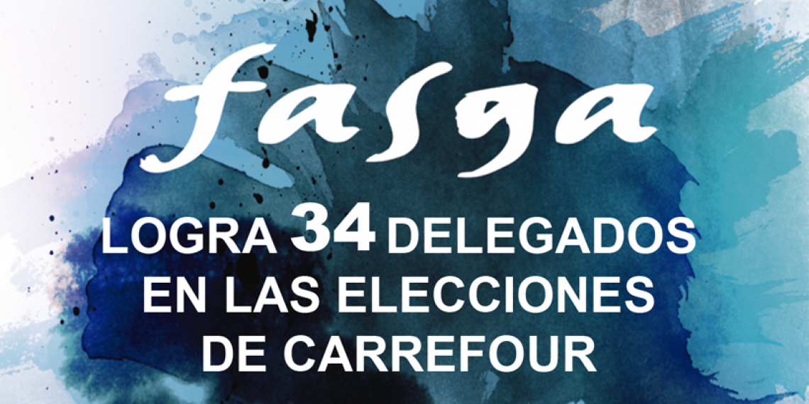 FASGA RENUEVA  34 DELEGADOS EN EL PROCESO ELECTORAL DE CARREFOUR