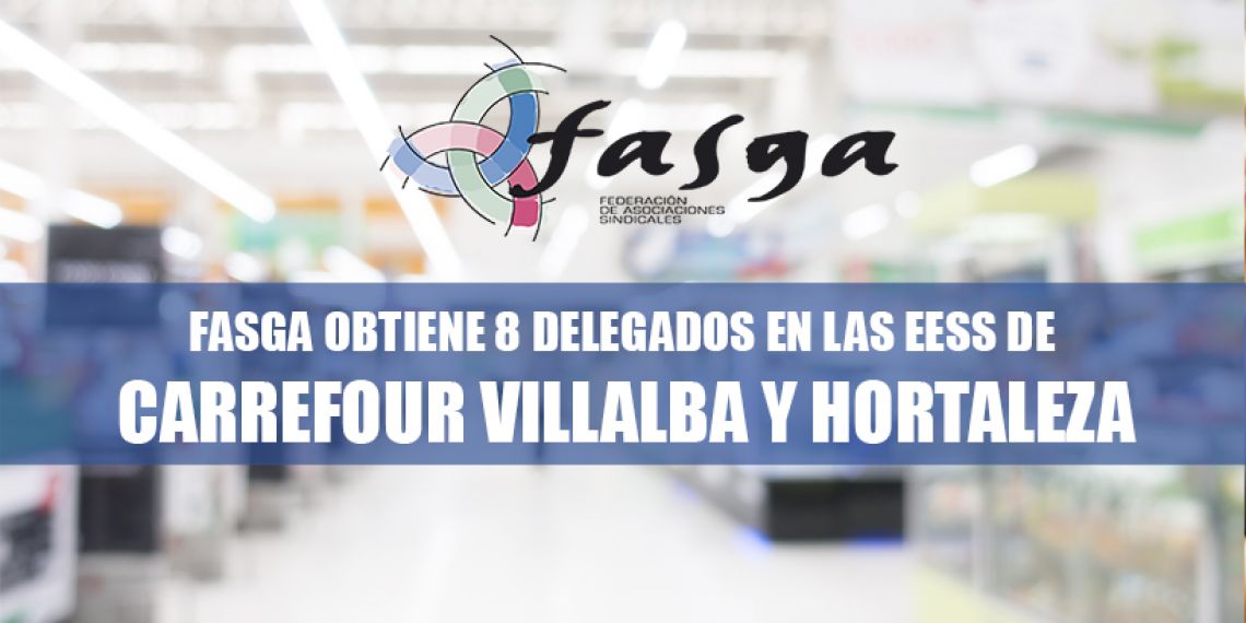 FASGA obtiene 8 delegados en las Elecciones Sindicales de Carrefour Villalba y Hortaleza