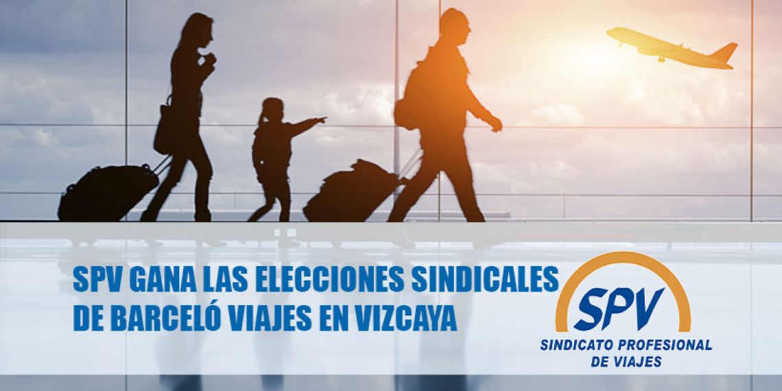 SPV gana las elecciones sindicales de Barceló Viajes en Vizcaya