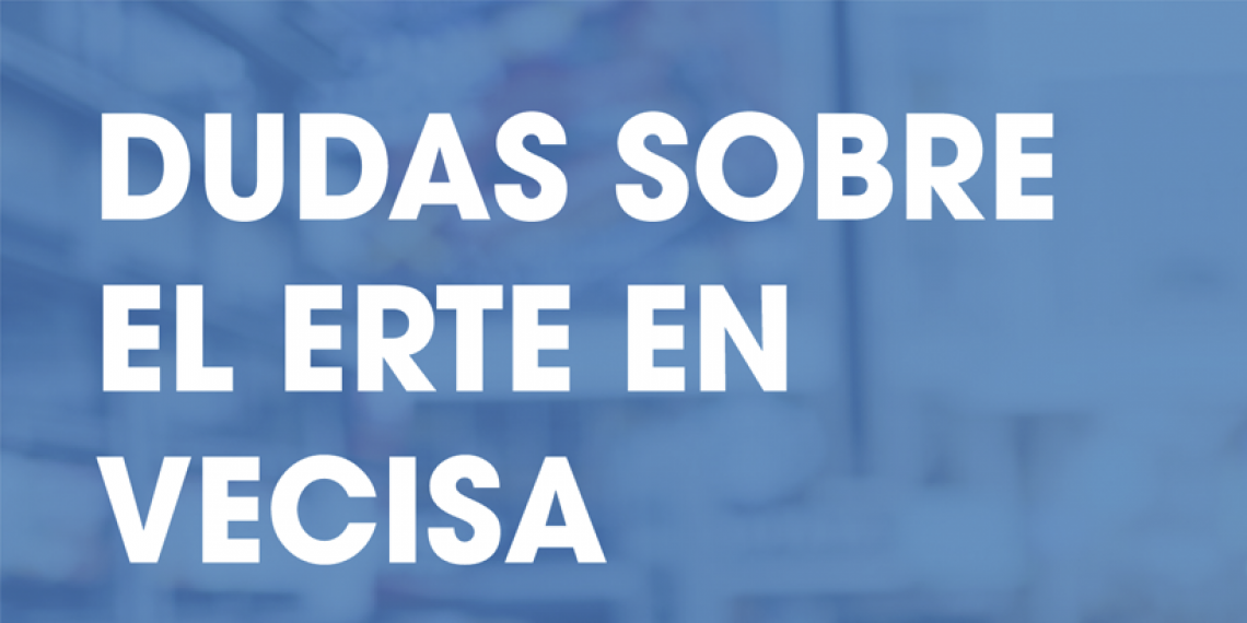 DUDAS SOBRE EL ERTE EN VECISA