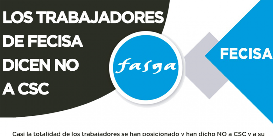 LOS TRABAJADORES DE FECISA DICEN NO A CSC