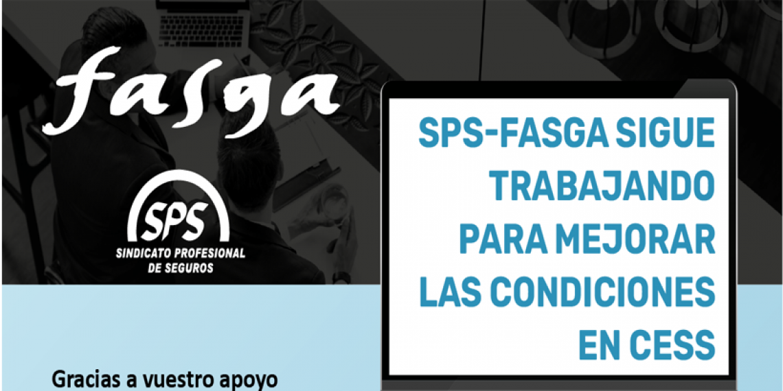 SPS-FASGA SIGUE TRABAJANDO PARA MEJORAR LAS CONDICIONES EN CESS