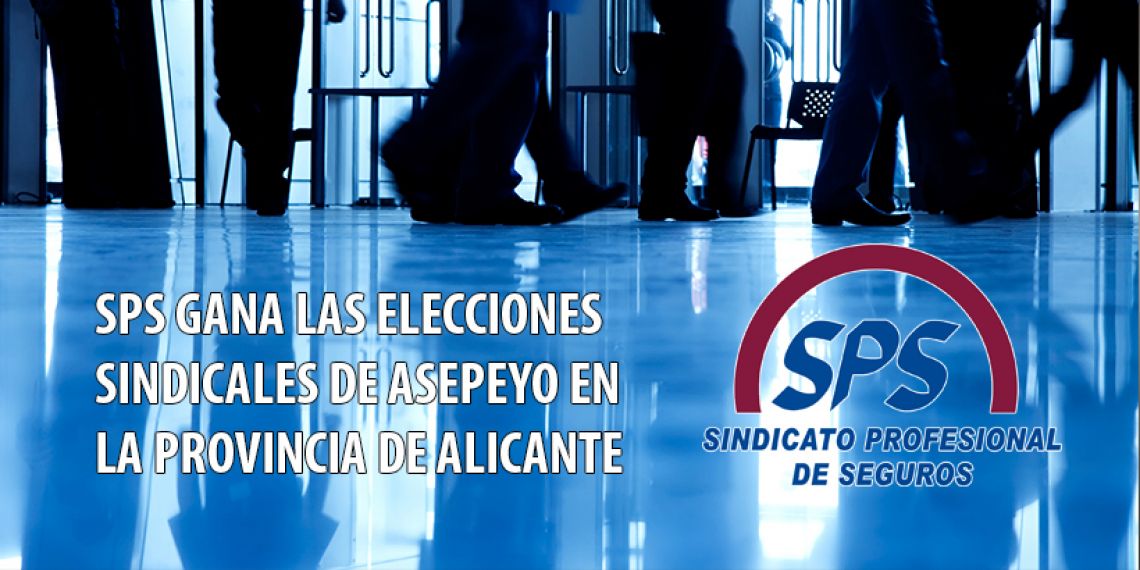 SPS logra la mayoría absoluta en el Comité de Empresa de Asepeyo en la provincia de Alicante