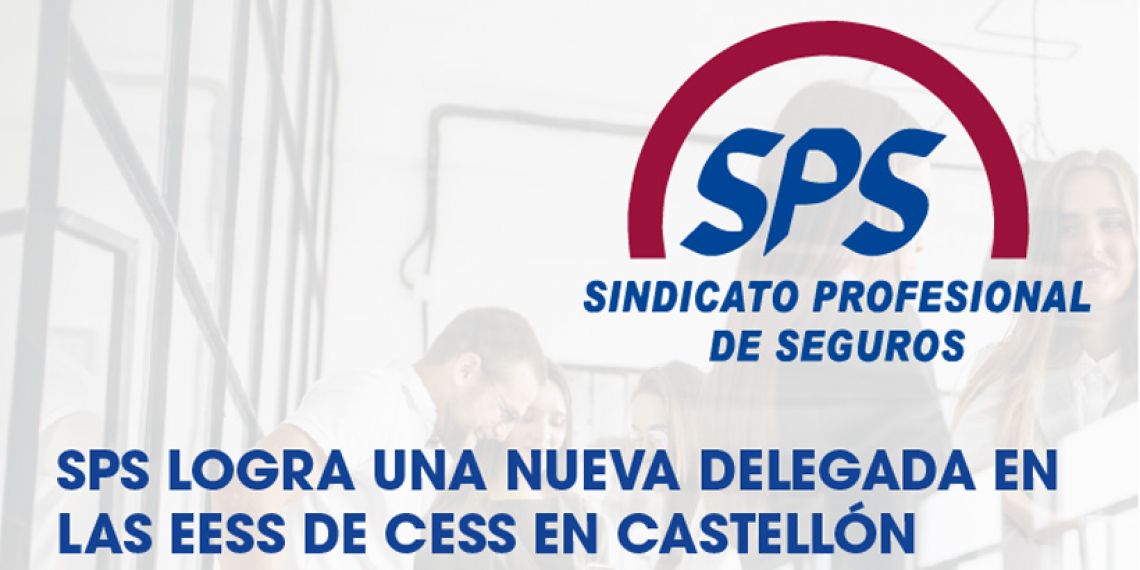 SPS LOGRA UNA NUEVA DELEGADA EN LAS EESS DE CESS EN CASTELLÓN