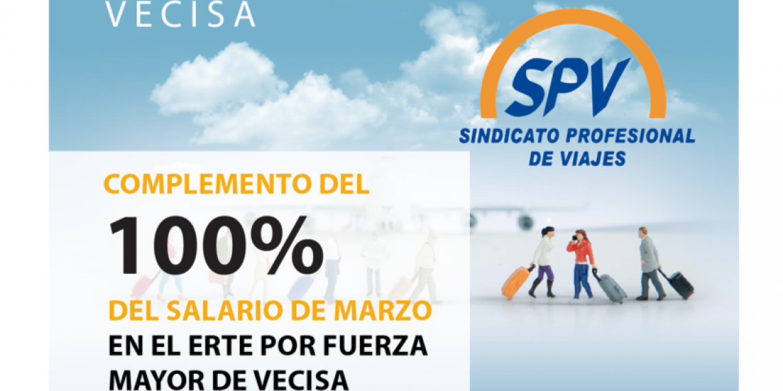 COMPLEMENTO DEL 100% DEL SALARIO DE MARZO EN EL ERTE POR FUERZA MAYOR DE VECISA
