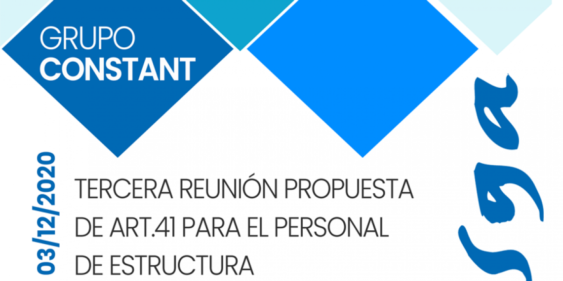 TERCERA REUNIÓN PROPUESTA DE ART.41 PARA EL PERSONAL DE ESTRUCTURA GRUPO CONSTANT