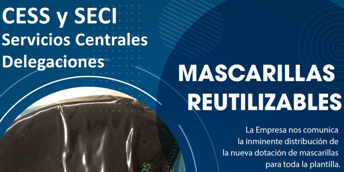 CESS Y SECI SERVICIOS CENTRALES DELEGACIONES: MASCARILLAS REUTILIZABLES