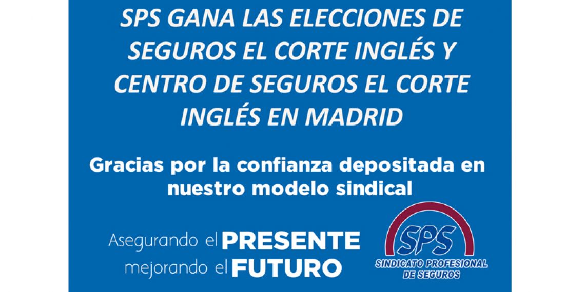 SPS gana las elecciones de Seguros El Corte Inglés y Centro de Seguros El Corte Inglés en Madrid