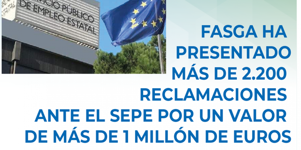 FASGA HA PRESENTADO MÁS DE 2.200 RECLAMACIONES ANTE EL SEPE POR UN VALOR DE MÁS DE 1 MILLÓN DE EUROS