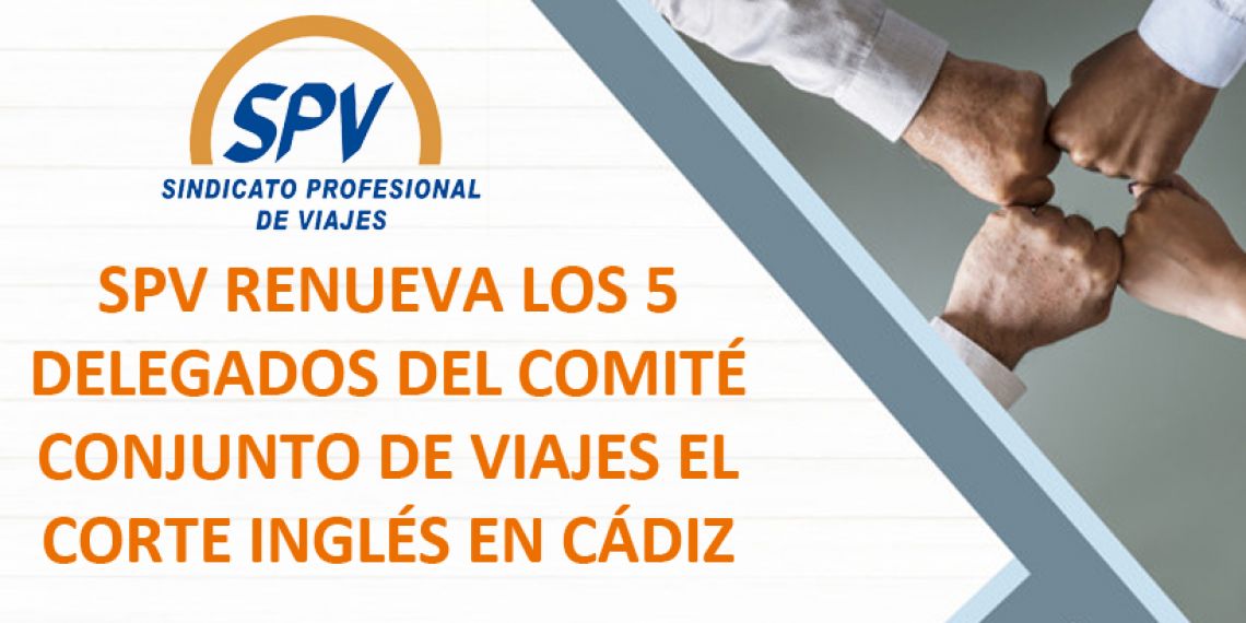 SPV renueva los 5 delegados del Comité Conjunto de Viajes El Corte Inglés en Cádiz