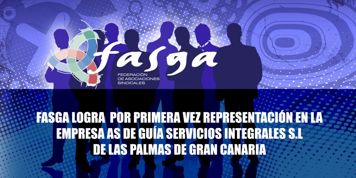 FASGA logra representación por primera vez en la empresa «As de Guía Servicios Integrales S.L.» en Las Palmas de Gran Canaria