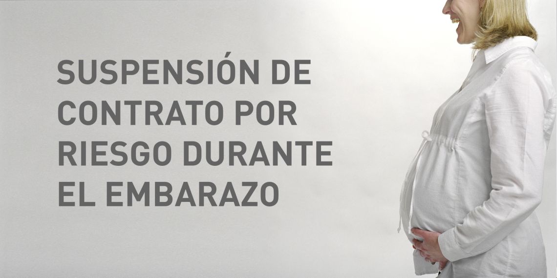 Suspensión de contrato por riesgo durante el embarazo