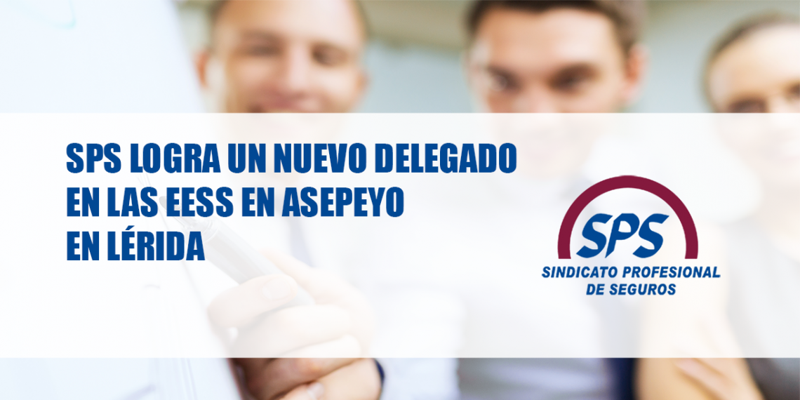 SPS logra un nuevo delegado en las EESS de Asepeyo en Lérida